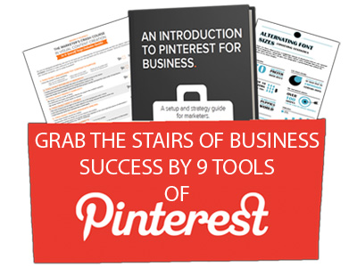 Grab the stairs of Business success by 9 tools of pinterest