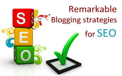 Remarkable Blogging strategies for SEO