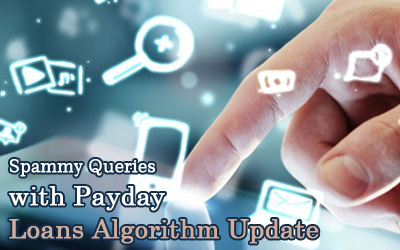 Spammy Queries with Payday Loans Algorithm Update