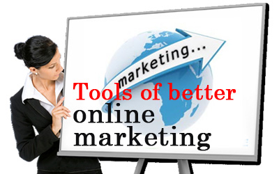 Tools of better online marketing