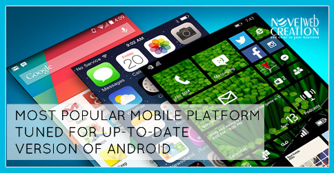 Most popular mobile platform tuned for up-to-date version of android