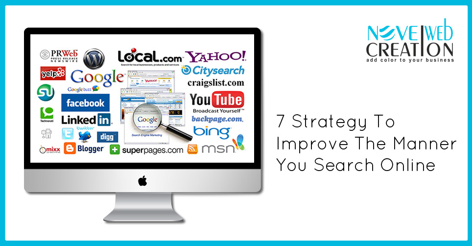 7 Strategy To Improve The Manner You Search Online