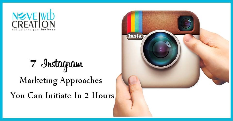 7 Instagram Marketing Approaches You Can initiate In 2 Hours