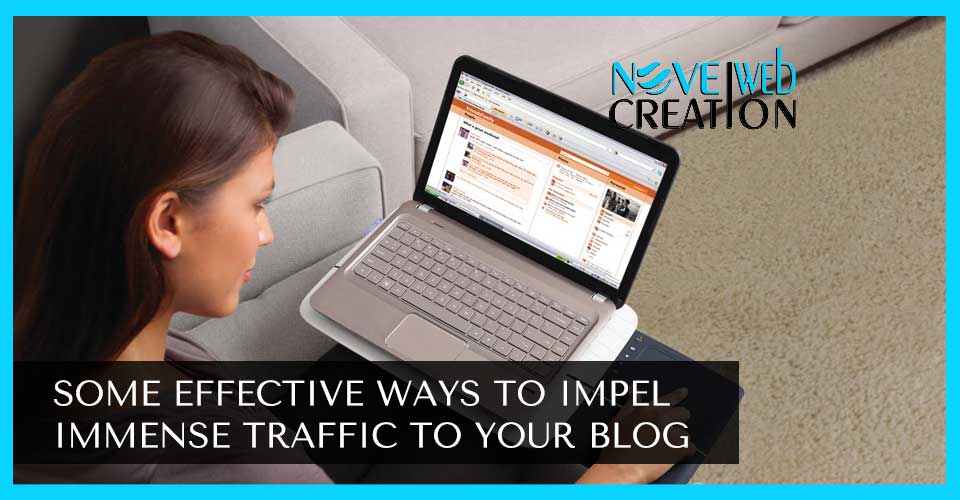 Some-Effective-Ways-to-Impel-Immense-Traffic-to-Your-Blog