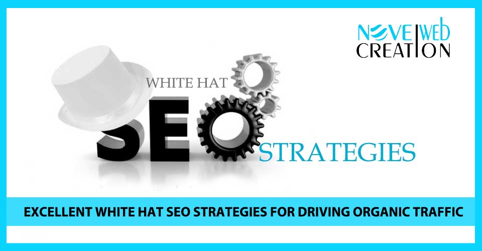 Excellent White Hat Seo Strategies for Driving Organic Traffic