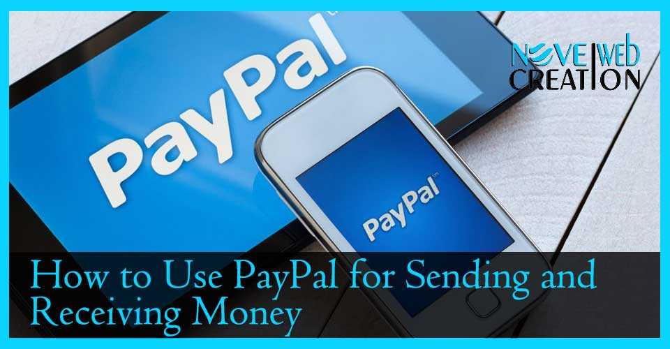 How to Use PayPal for Sending and Receiving Money