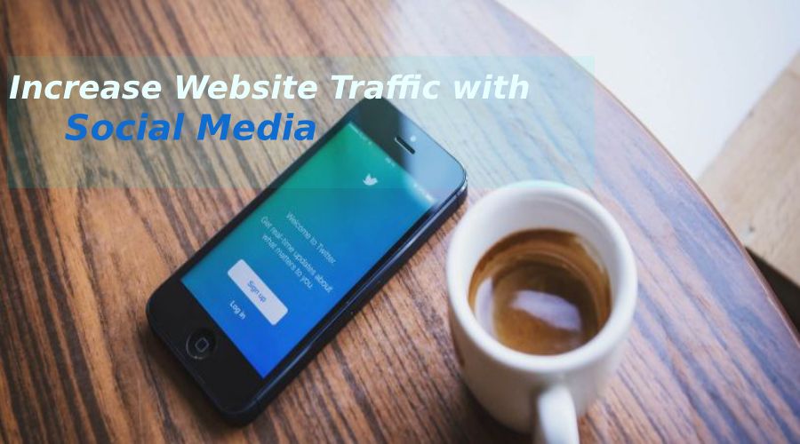 Increase your website traffic with social media