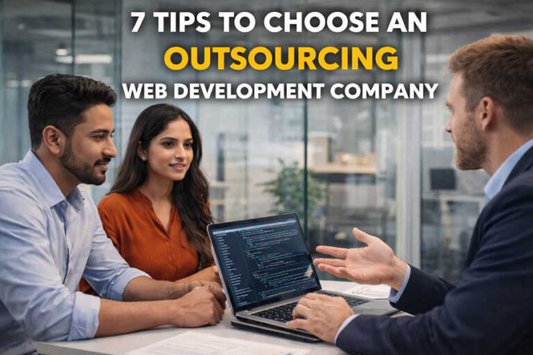 7 Tips to Choose an Outsourcing Web Development Company